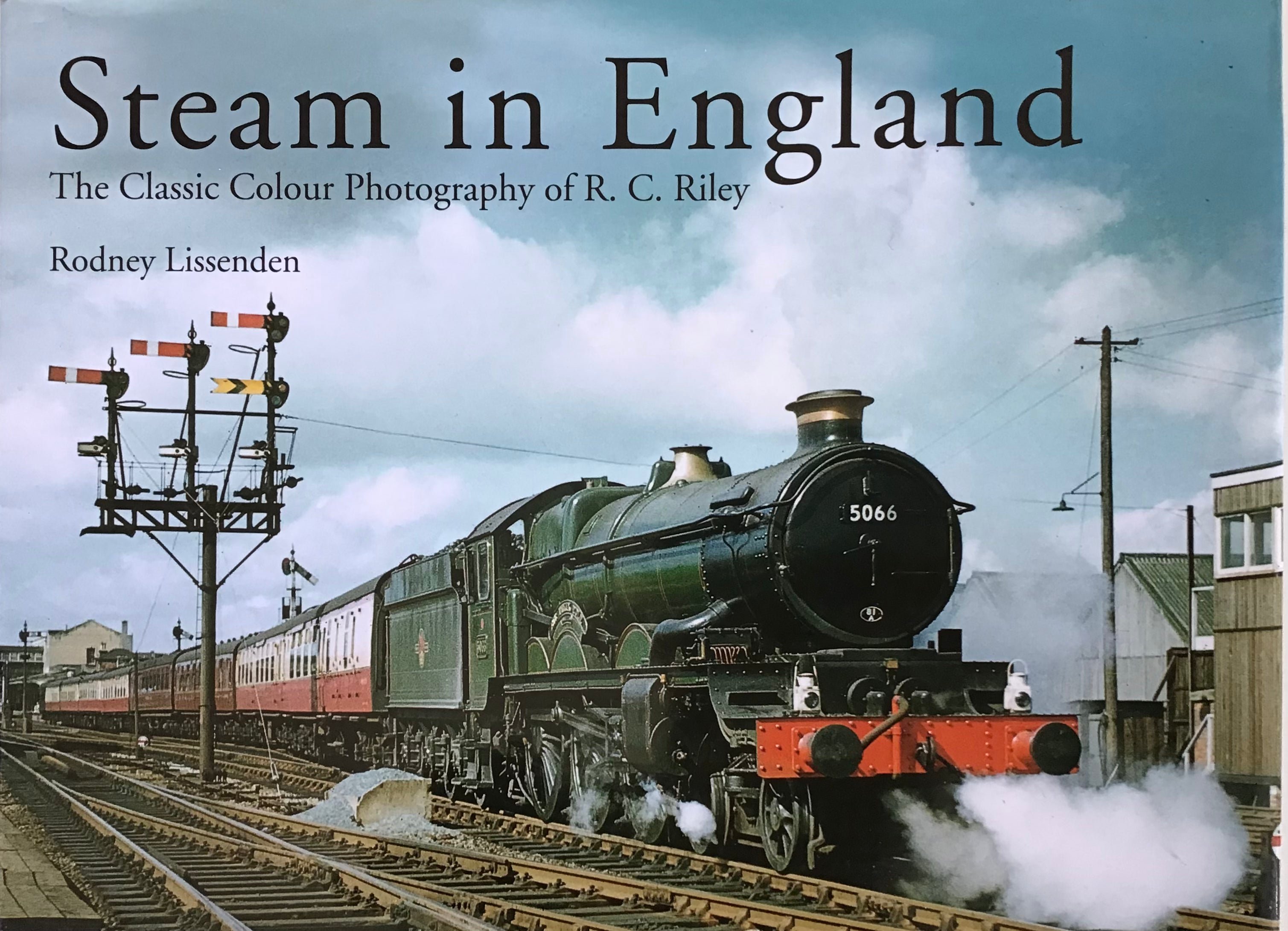 Steam In England : The Classic Colour Photography Of R.c.riley By Rodn 