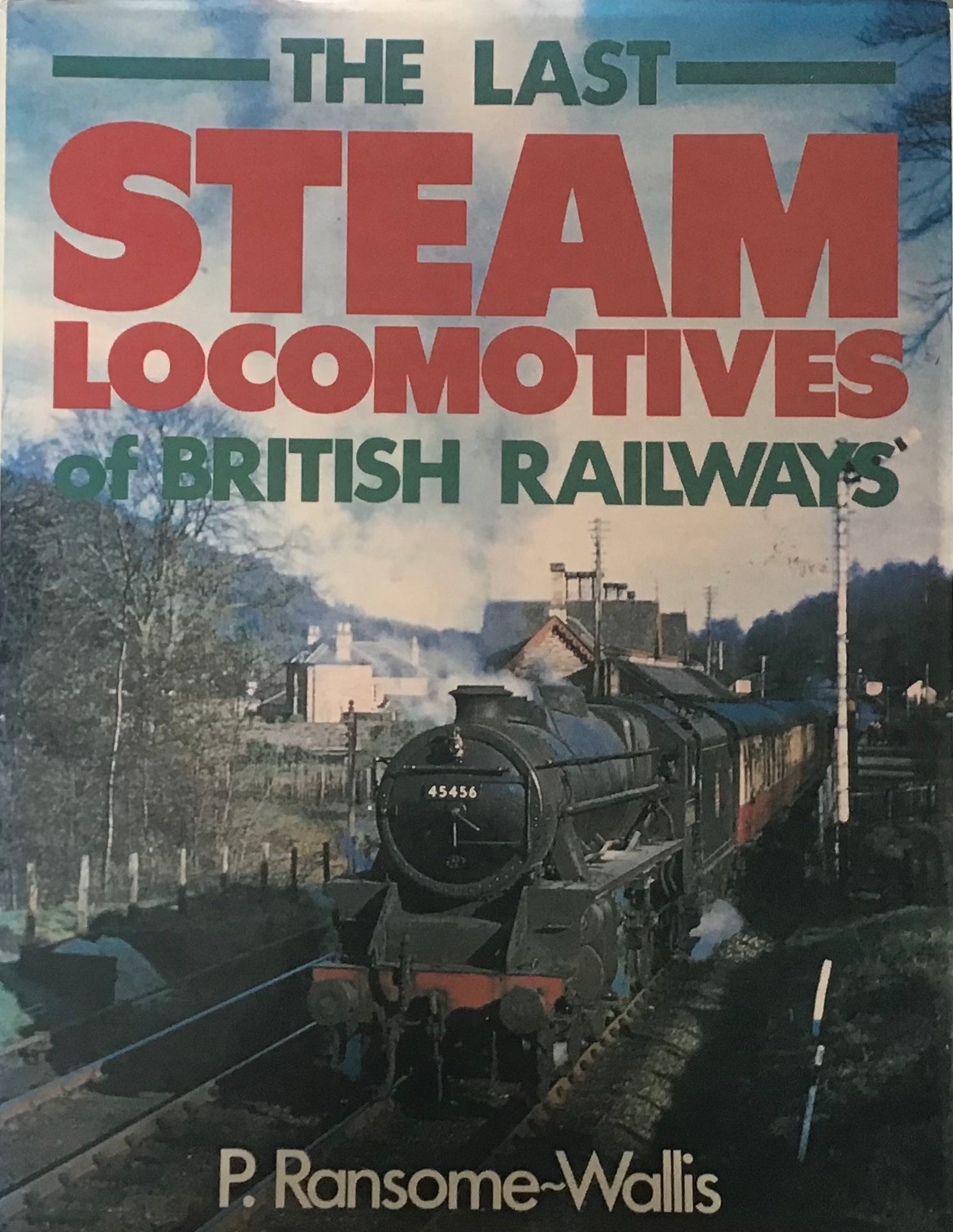 The Last Steam Locomotives Of British Railways P Ransome Wallis Chester Model Centre