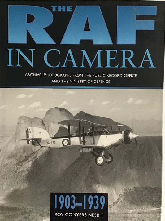 The RAF in Camera 1903-1939 by Roy Conyers Nesbit - Chester Model Centre