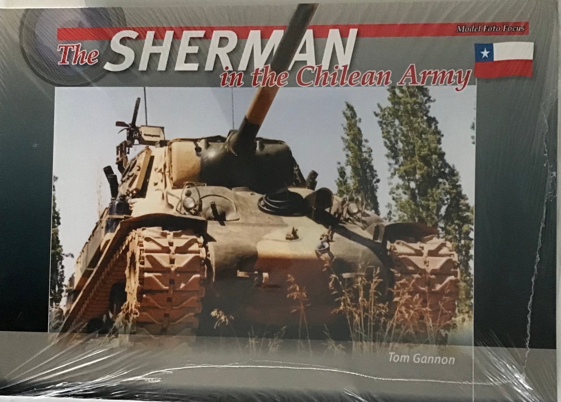 The Sherman In the Chilean Army by Tom Gannon - Chester Model Centre