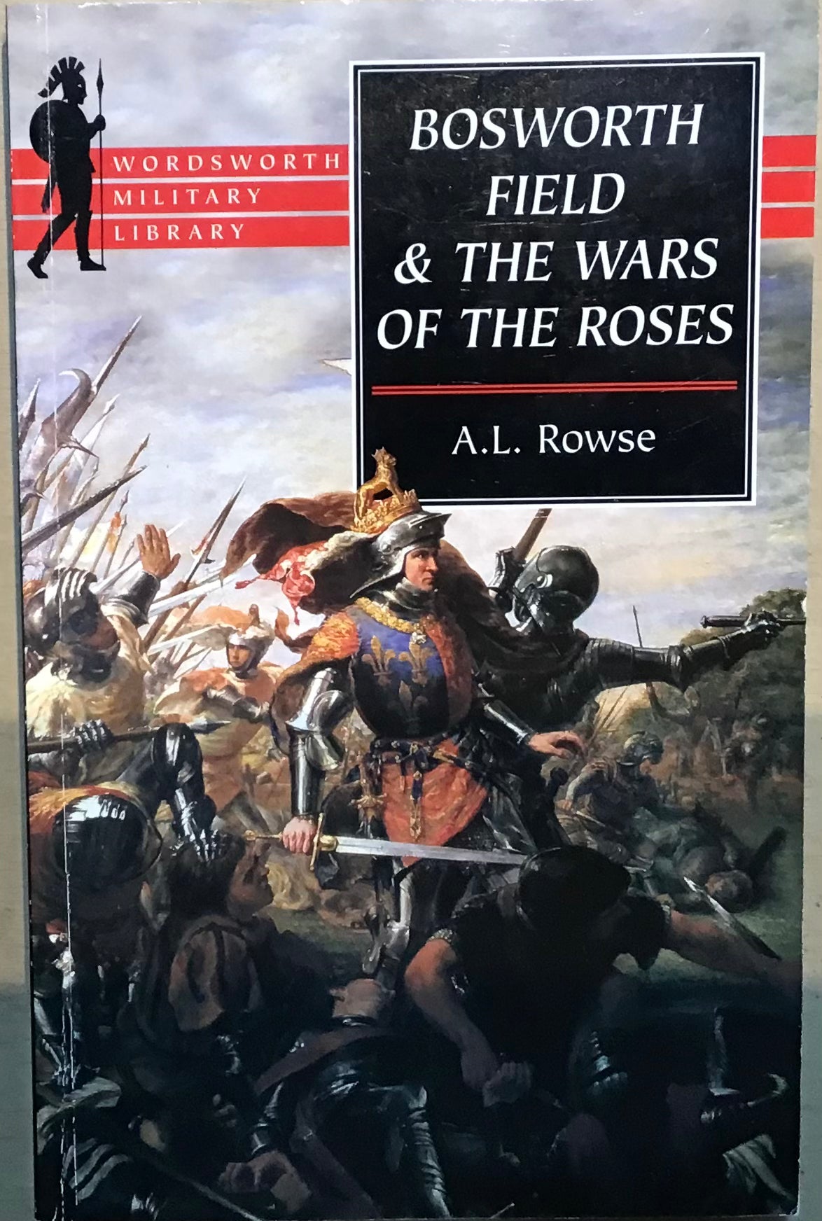 Bosworth Field & The Wars of The Roses by A.L. Rowse - Chester Model Centre