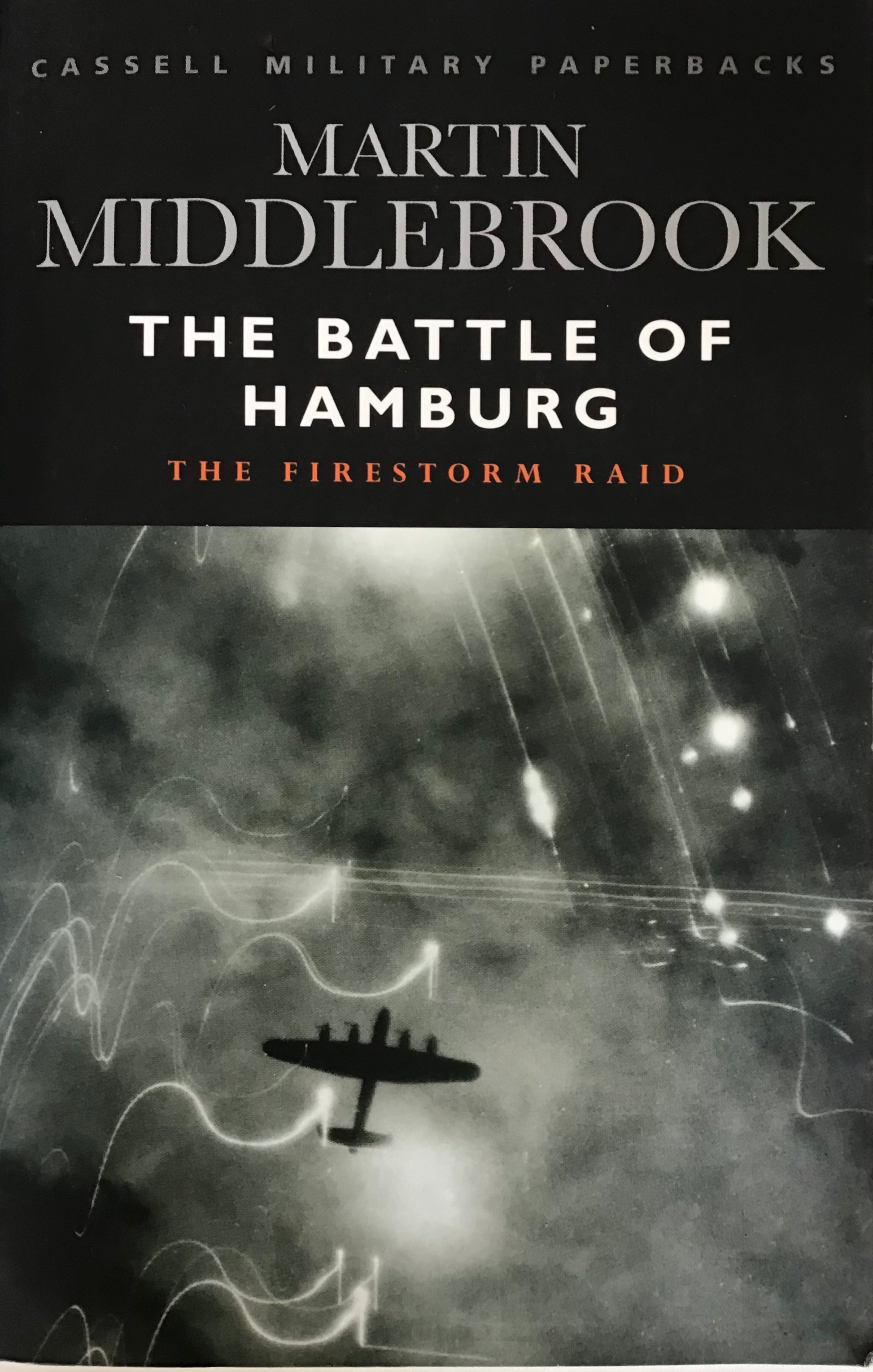 The Battle of Hamburg The Firestorm Raid by Martin Middlebrook - Chester Model Centre