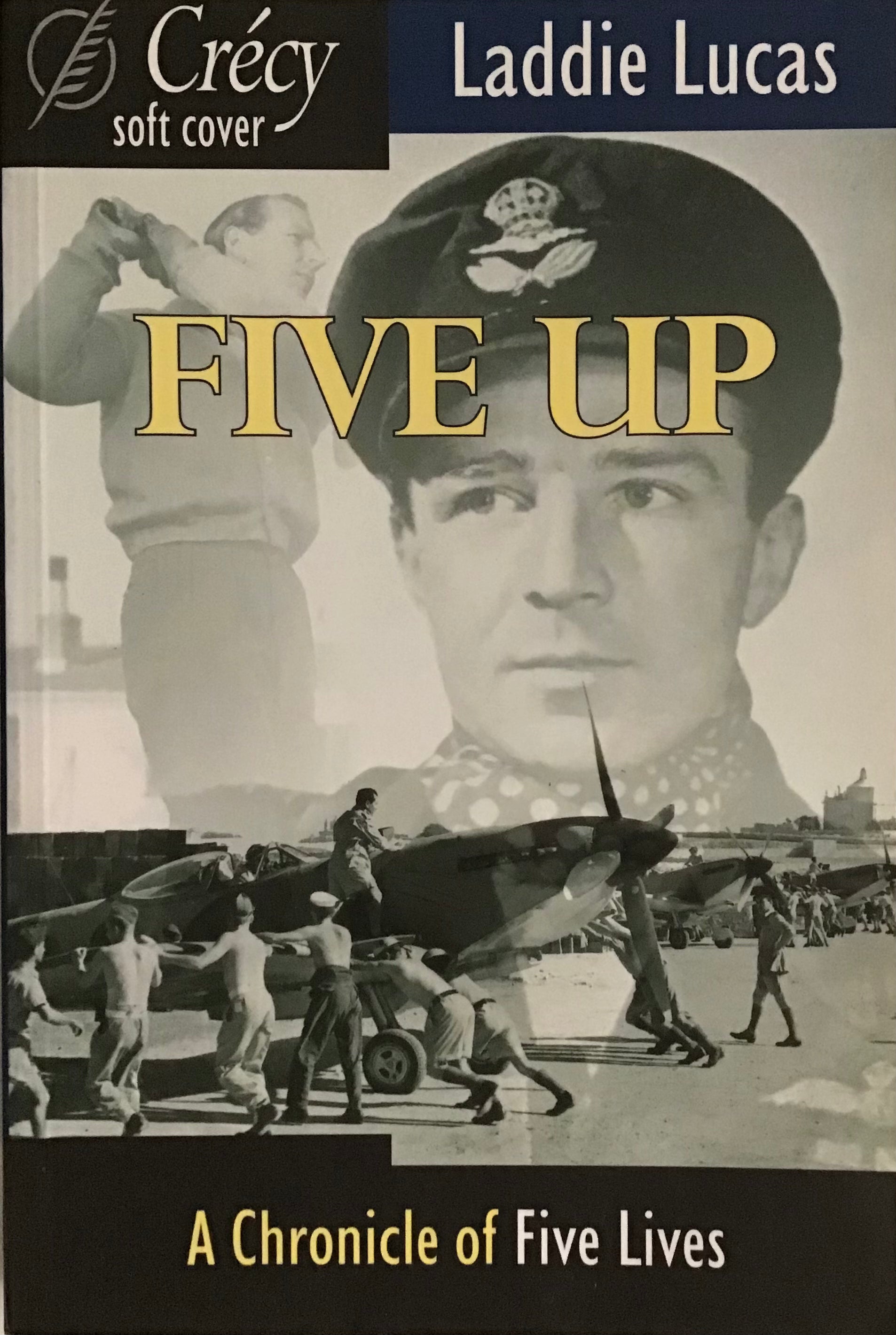 Five Up: A Chronicle of Five Lives by Laddie Lucas - Chester Model Centre