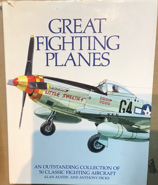 Great Fighting Planes by Alan Austin and Anthony Dicks - Chester Model Centre