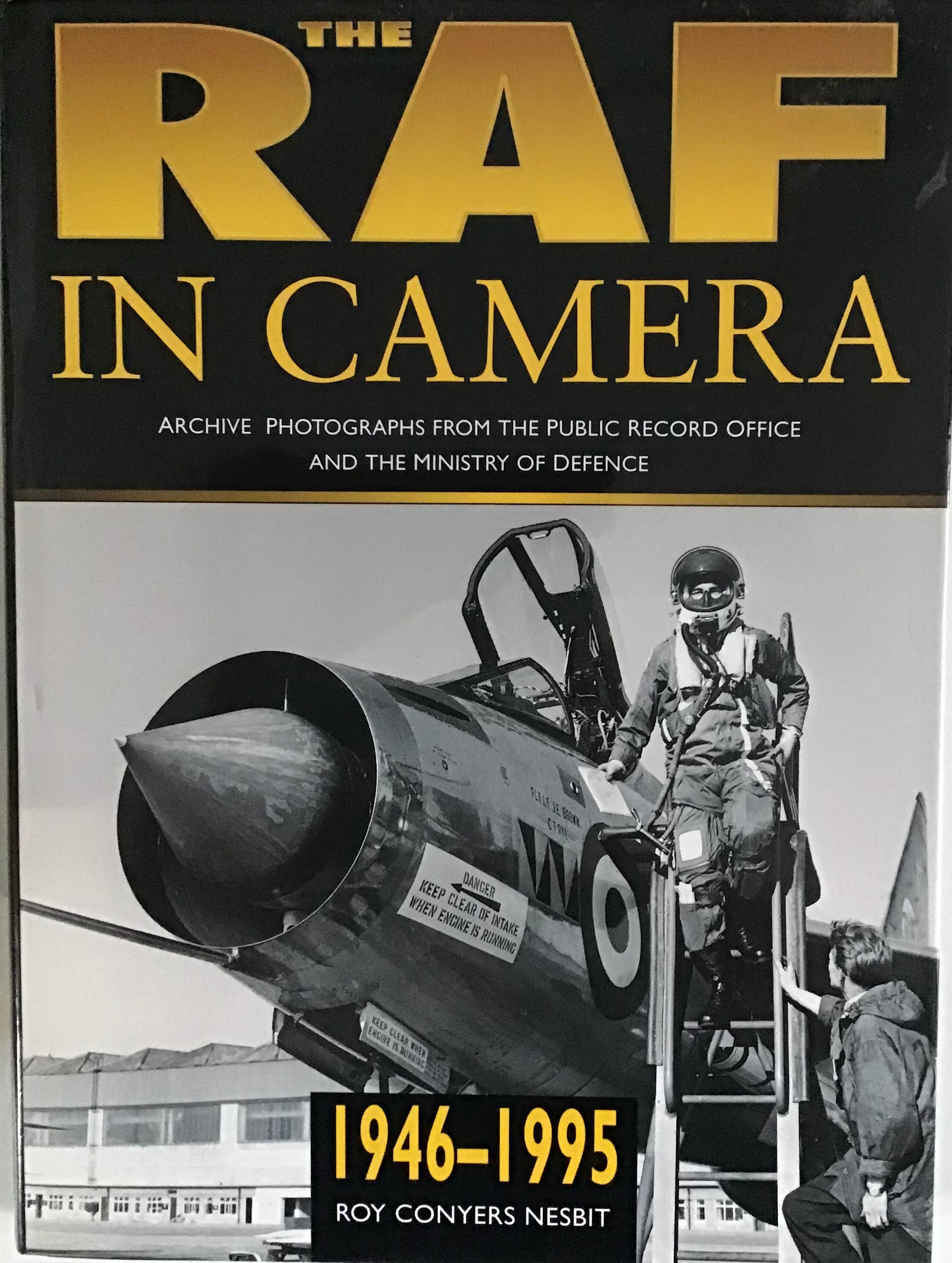 The RAF In Camera 1946-1995 by Roy Conyers Nesbit - Chester Model Centre