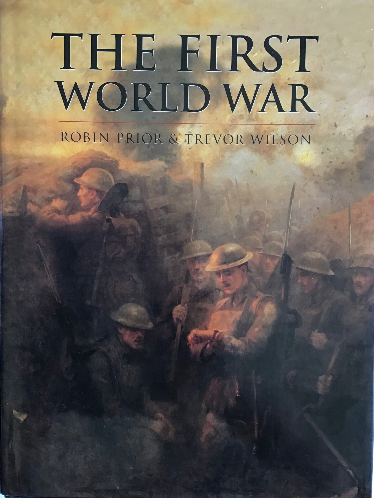 The First World War by Robin Prior & Trevor Wilson - Chester Model Centre