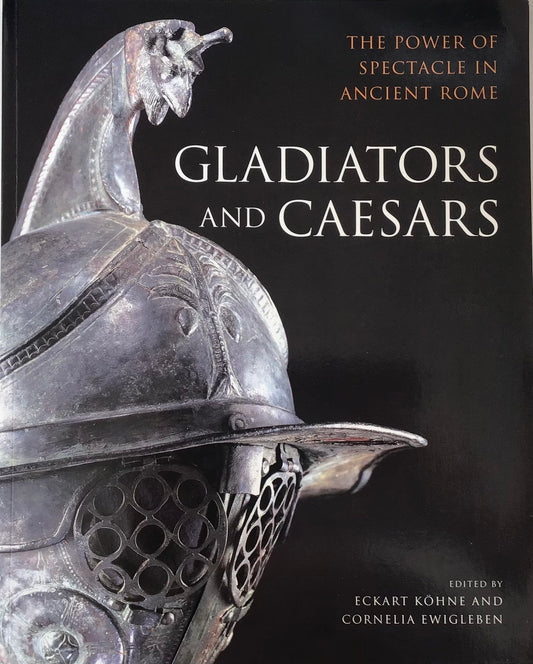 Gladiators and Caesars by Eckart Kohne and Cornelia Ewigleben - Chester Model Centre