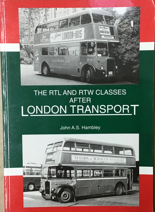 The RTL and RTW Classes After London Transport by John A.S. Hambley - Chester Model Centre