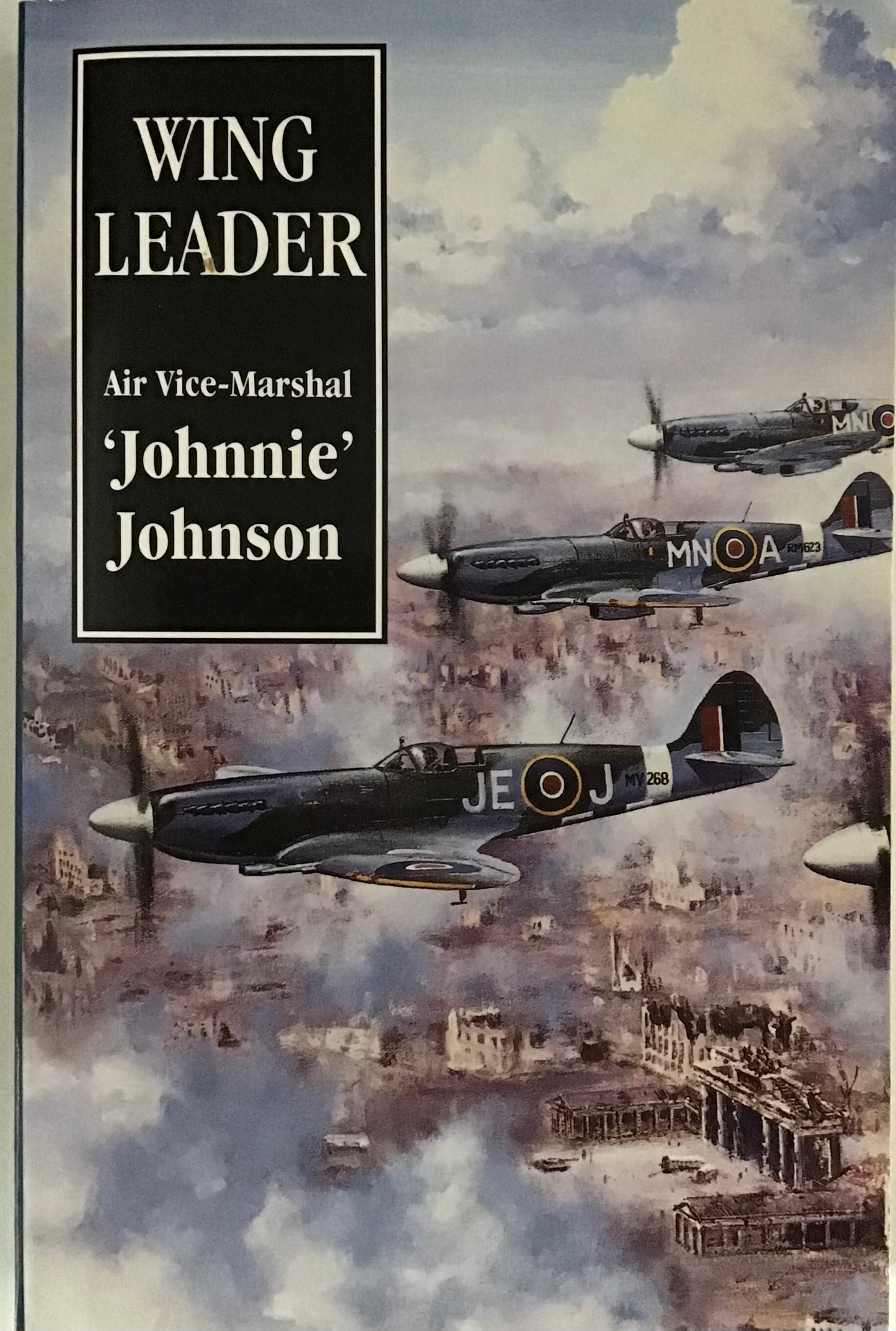 Wing Leader by Air Vice-Marshal 'Johnnie' Johnson - Chester Model Centre