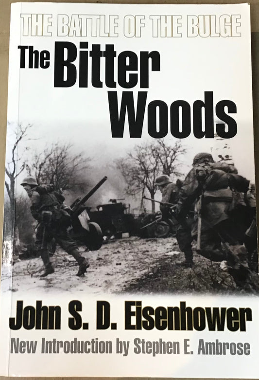 The Battle of the Bulge: The Bitter Woods by John S. D. Eisenhower - Chester Model Centre