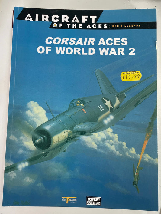 Aircraft of the Aces: Men & Legends- Corsair Aces of World War 2 by Osprey