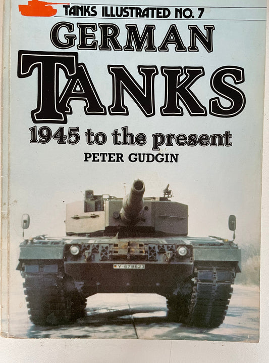 Tanks Illustrated No.7 - German Tanks 1945 to the Present by Peter Gudgin - Chester Model Centre