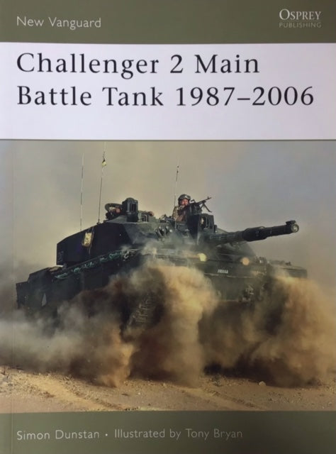 New Vanguard: Challenger 2 Main Battle Tank 1987-2006 by Simon Dunstan & Tony Bryan