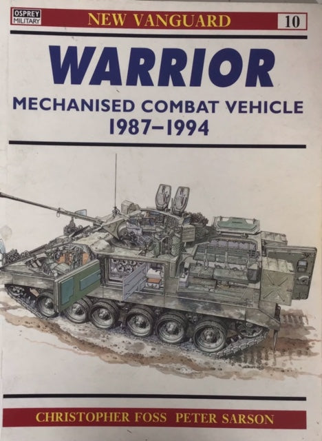 New Vanguard 10: Warrior Mechanised Combat Vehicle 1987-1994 by Christopher Foss & Peter Sarson